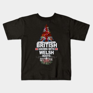 British Grown With Welsh Roots - Gift for Welsh With Roots From Wales Kids T-Shirt